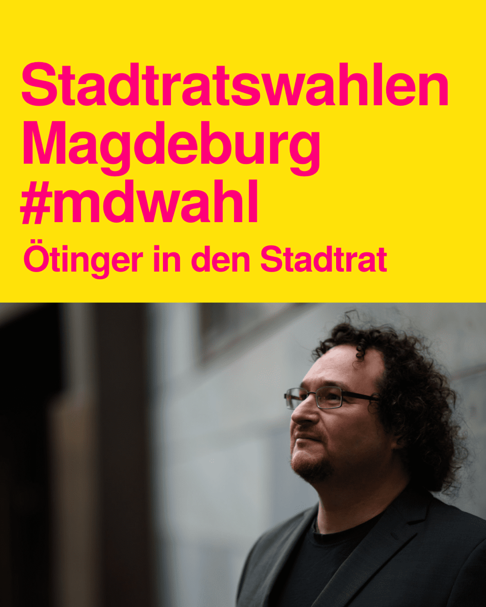 Stadtratswahlen Magdeburg-Stev Ötinger in den Stadtrat